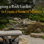 Designing a Rock Garden: How to Create a Sense of Mystery